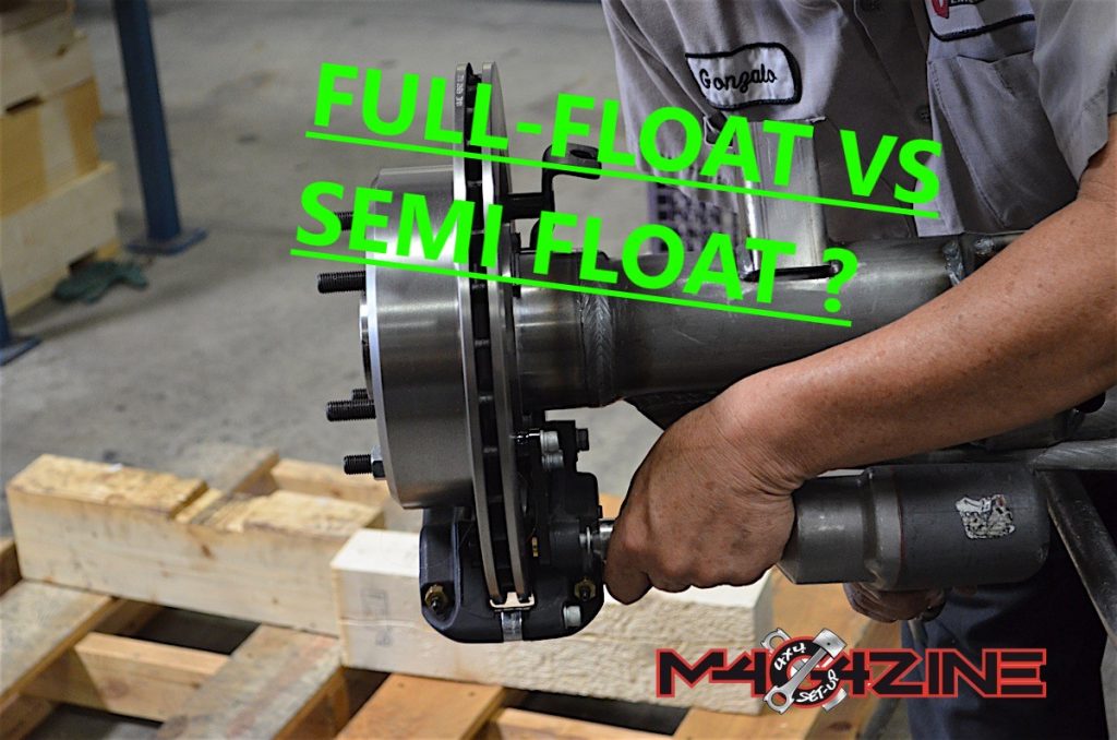 Full Float Vs Semi Float Axles Do You Know The Benefits 0006 4x4 Setup Magazine